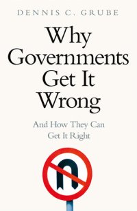 cover of the book Why Governments Get It Wrong: And How They Can Get