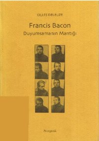 cover of the book Francis Bacon:Duyumsamanın Mantığı