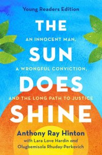 cover of the book The Sun Does Shine (Young Readers Edition): An Innocent Man, a Wrongful Conviction, and the Long Path to Justice