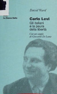 cover of the book Carlo Levi. Gli italiani e la paura della libertà