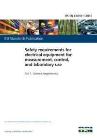 cover of the book BS EN 61010-1: Safety requirements for electrical equipment for measurement, control, and laboratory use - Part 1: General requirements (BS EN 61010-1:2010, IEC 61010-1:2010)