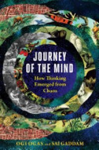 cover of the book Journey of the Mind: How Thinking Emerged from Chaos