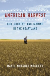 cover of the book American Harvest: God, Country, and Farming in the Heartland