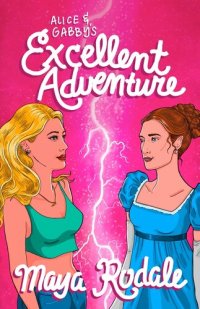 cover of the book Alice and Gabby's Excellent Adventure