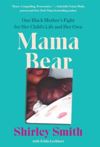 cover of the book Mama Bear: One Black Mother's Fight for Her Child's Life and Her Own