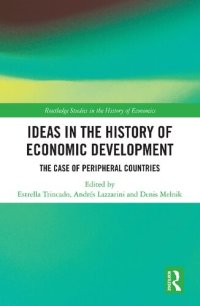 cover of the book Ideas in the History of Economic Development: The Case of Peripheral Countries