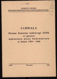 cover of the book Uchwała Plenum Komitetu Łódzkiego PZPR w sprawie wykonania planu budownictwa w latach 1959—1960