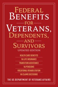 cover of the book Federal Benefits for Veterans, Dependents, and Survivors: Updated Edition