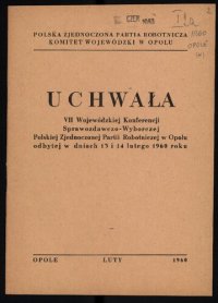 cover of the book Uchwała VII Wojewódzkiej Konferencji Sprawozdawczo-Wyborczej Polskiej Zjednoczonej Partii Robotniczej w Opolu odbytej w dniach 13 i 14 lutego 1960 roku