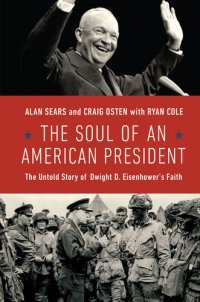 cover of the book The Soul of an American President: The Untold Story of Dwight D. Eisenhower's Faith