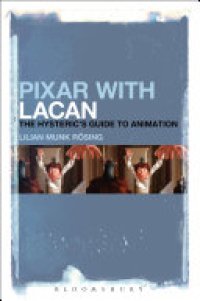 cover of the book Pixar with Lacan: The Hysteric's Guide to Animation