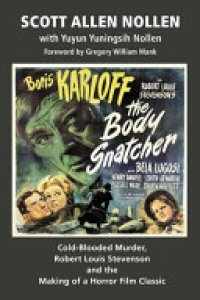 cover of the book The Body Snatcher: Cold-Blooded Murder, Robert Louis Stevenson and the Making of a Horror Film Classic