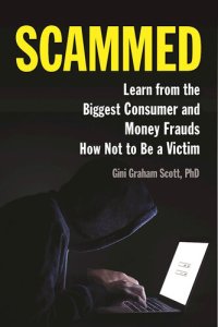 cover of the book Scammed: Learn from the Biggest Consumer and Money Frauds How Not to Be a Victim