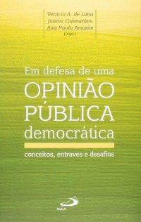 cover of the book Em Defesa de uma Opinião Pública Democrática: Conceitos, Entraves e Desafios