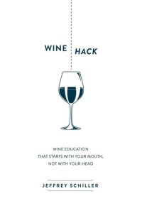 cover of the book Wine Hack: Wine Education that Starts with Your Mouth, Not with Your Head