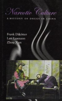 cover of the book Narcotic culture : a history of drugs in China