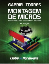 cover of the book Montagem de Micros para Autodidatas, Estudantes e Técnicos