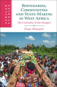 cover of the book Boundaries, Communities and State-Making in West Africa: The Centrality of the Margins