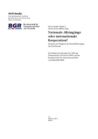 cover of the book Nationale Alleingänge oder internationale Kooperation? Analyse und Vergleich der Rohstoffstrategien der G20-Staaten : Ein Kooperationsprojekt der Stiftung Wissenschaft und Politik (SWP) und der Bundesanstalt für Geowissenschaften und Rohstoffe (BGR)