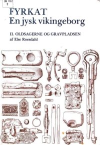 cover of the book Fyrkat: en jysk vikingeborg. II. Oldsagerne og gravpladsen