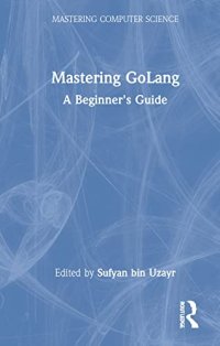 cover of the book Mastering GoLang: A Beginner's Guide