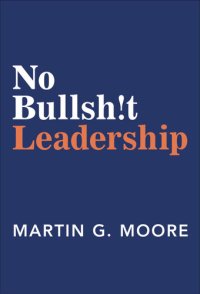 cover of the book No Bullsh!t Leadership