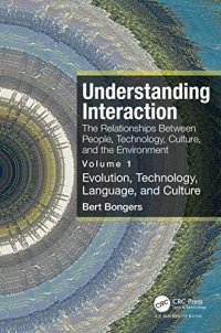 cover of the book Understanding Interaction: The Relationships Between People, Technology, Culture, and the Environment, Volume 1: Evolution, Technology, Language and Culture