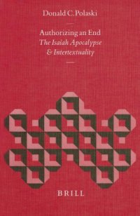 cover of the book Authorizing an End: The Isaiah Apocalypse and Intertextuality