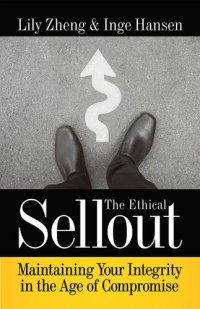 cover of the book The Ethical Sellout: Maintaining Your Integrity in the Age of Compromise