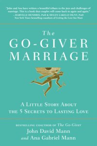 cover of the book The Go-Giver Marriage: A Little Story about the Five Secrets to Lasting Love