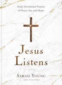 cover of the book Jesus Listens: Daily Devotional Prayers of Peace, Joy, and Hope (the NEW 365-day Prayer Book)