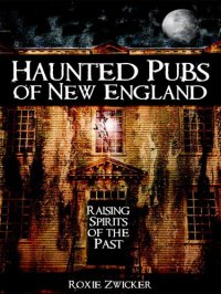 cover of the book Haunted Pubs of New England: Raising Spirits of the Past