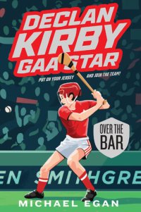 cover of the book Declan Kirby: GAA Star: Over the Bar