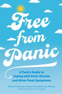 cover of the book Free from Panic: A Teen's Guide to Coping with Panic Attacks and Panic Symptoms