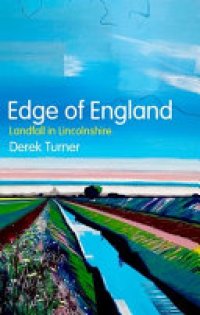 cover of the book Edge of England: Landfall in Lincolnshire