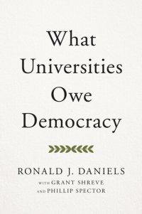 cover of the book What Universities Owe Democracy: Access, Mobility, Fairness