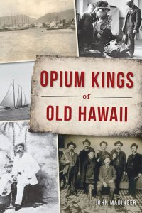 cover of the book Opium Kings of Old Hawaii