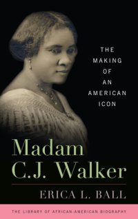 cover of the book Madam C.J. Walker: The Making of an American Icon