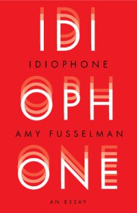 cover of the book Idiophone: An Essay