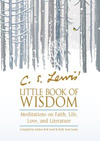 cover of the book C. S. Lewis' Little Book of Wisdom: Meditations on Faith, Life, Love, and Literature