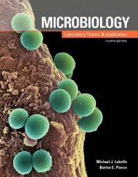 cover of the book Microbiology: Laboratory Theory and Application Michael J. Leboffe, Burton E Pierce