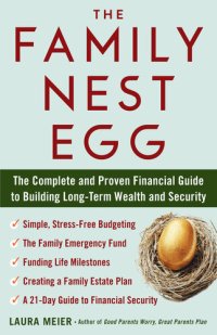 cover of the book The Family Nest Egg: The Complete and Proven Financial Guide to Building Long-Term Wealth and Security