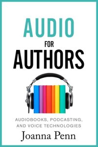 cover of the book Audio For Authors: Audiobooks, Podcasting, And Voice Technologies