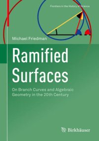 cover of the book Ramified Surfaces: On Branch Curves and Algebraic Geometry in the 20th Century