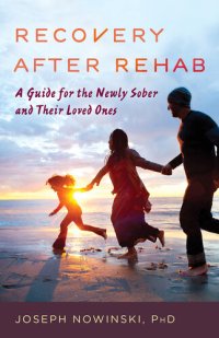 cover of the book Recovery after Rehab: A Guide for the Newly Sober and Their Loved Ones