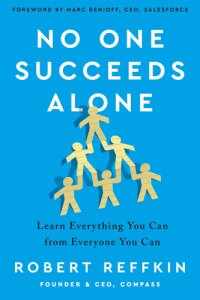 cover of the book No One Succeeds Alone: Learn Everything You Can from Everyone You Can