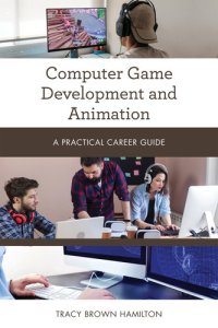 cover of the book Computer Game Development and Animation: A Practical Career Guide