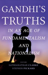 cover of the book Gandhi's Truths in an Age of Fundamentalism and Nationalism