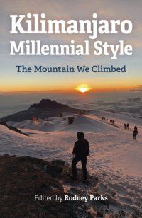 cover of the book Kilimanjaro Millennial Style: The Mountain We Climbed