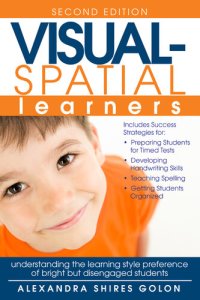 cover of the book Visual-Spatial Learners: Understanding the Learning Style Preference of Bright But Disengaged Students